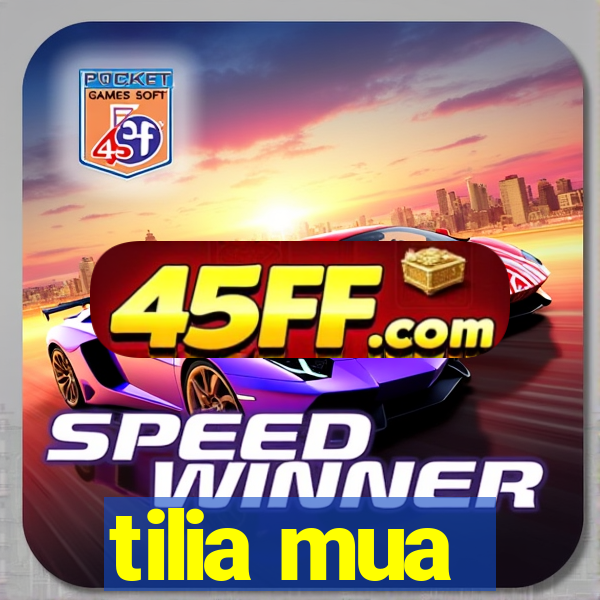 tilia mua